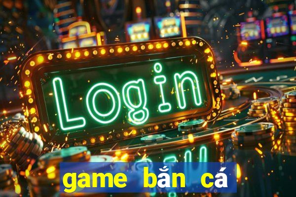 game bắn cá dân gian