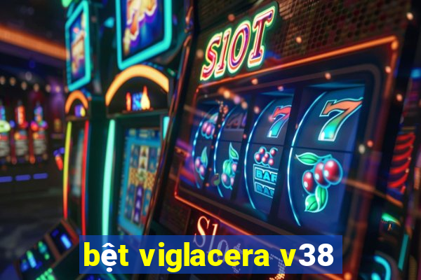 bệt viglacera v38