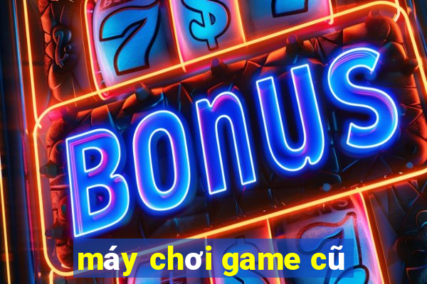 máy chơi game cũ