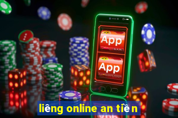 liêng online an tiền