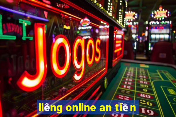 liêng online an tiền