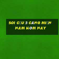 soi cầu 3 càng miền nam hôm nay