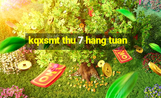 kqxsmt thu 7 hang tuan