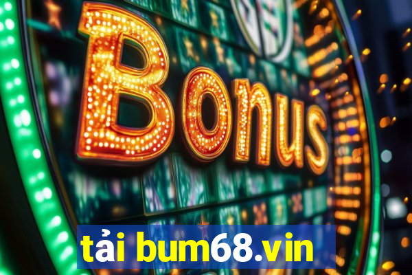 tải bum68.vin