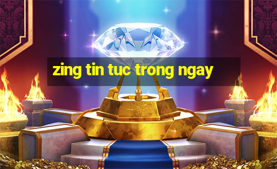 zing tin tuc trong ngay