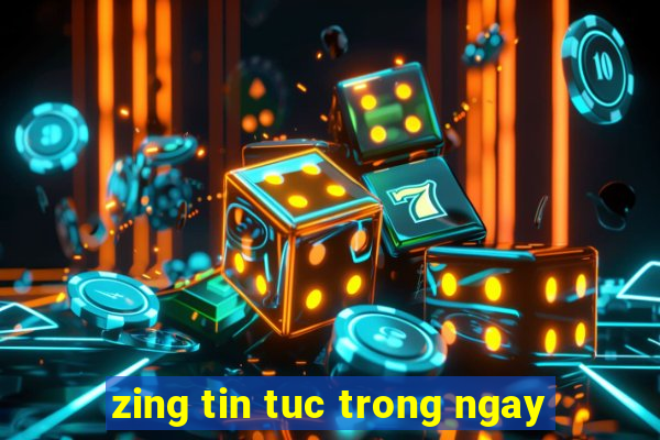 zing tin tuc trong ngay