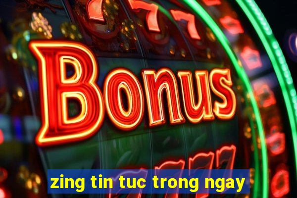 zing tin tuc trong ngay