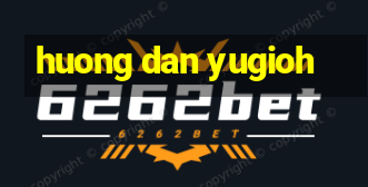 huong dan yugioh