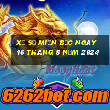 xổ số miền bắc ngày 16 tháng 8 năm 2024