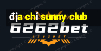 địa chỉ sunny club