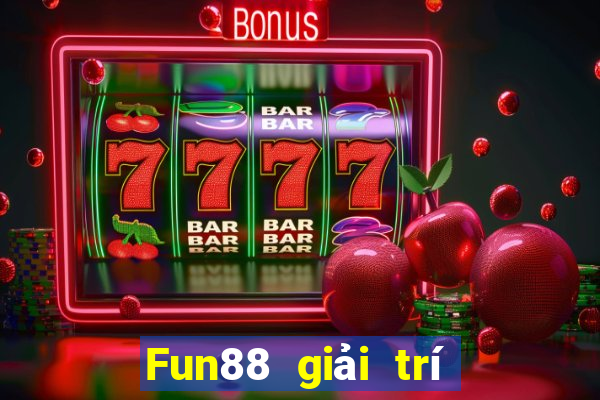 Fun88 giải trí giàu có