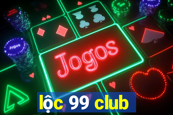 lộc 99 club