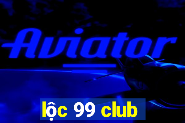 lộc 99 club