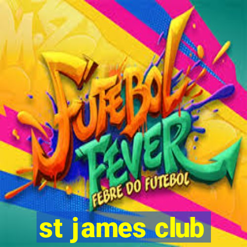 st james club