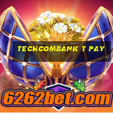 techcombank t pay