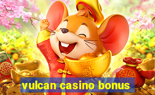 vulcan casino bonus