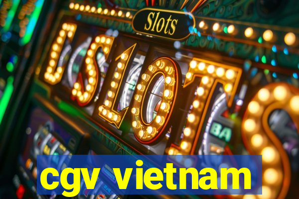 cgv vietnam