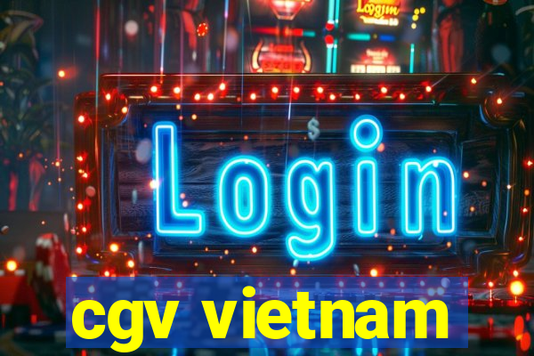 cgv vietnam