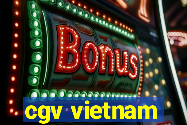 cgv vietnam