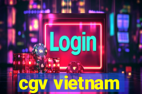 cgv vietnam