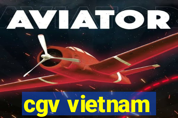 cgv vietnam