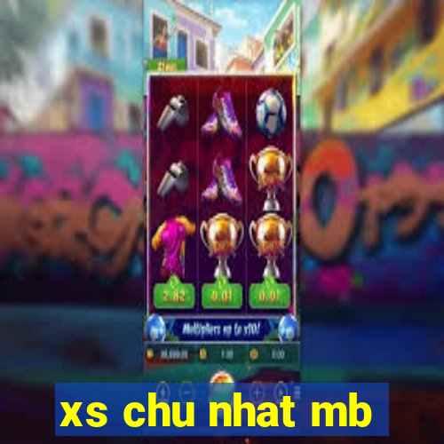 xs chu nhat mb