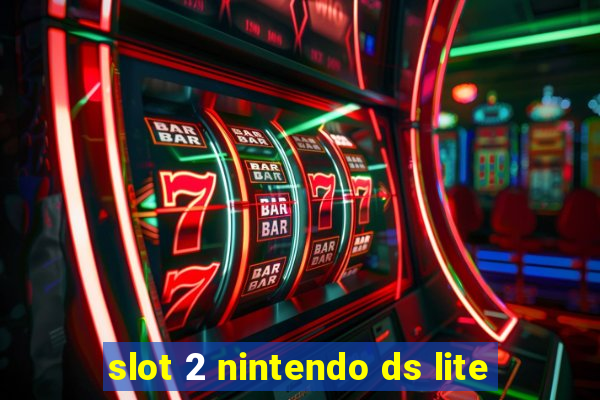 slot 2 nintendo ds lite