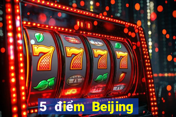 5 điểm Beijing 28 ứng dụng