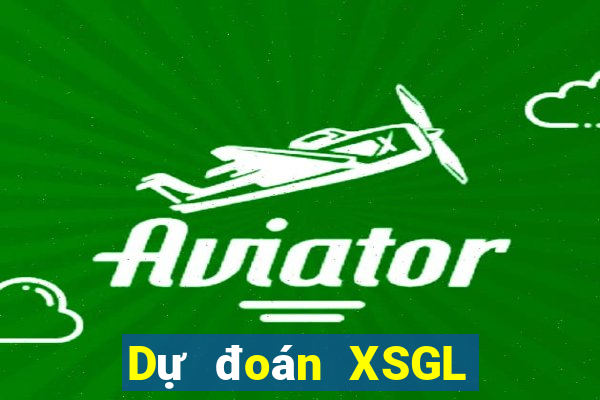 Dự đoán XSGL Thứ 6