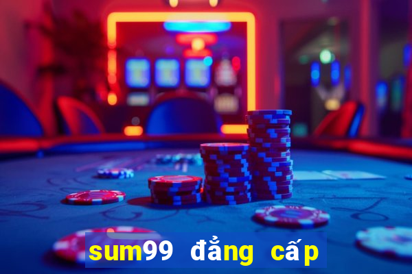 sum99 đẳng cấp hoàng gia