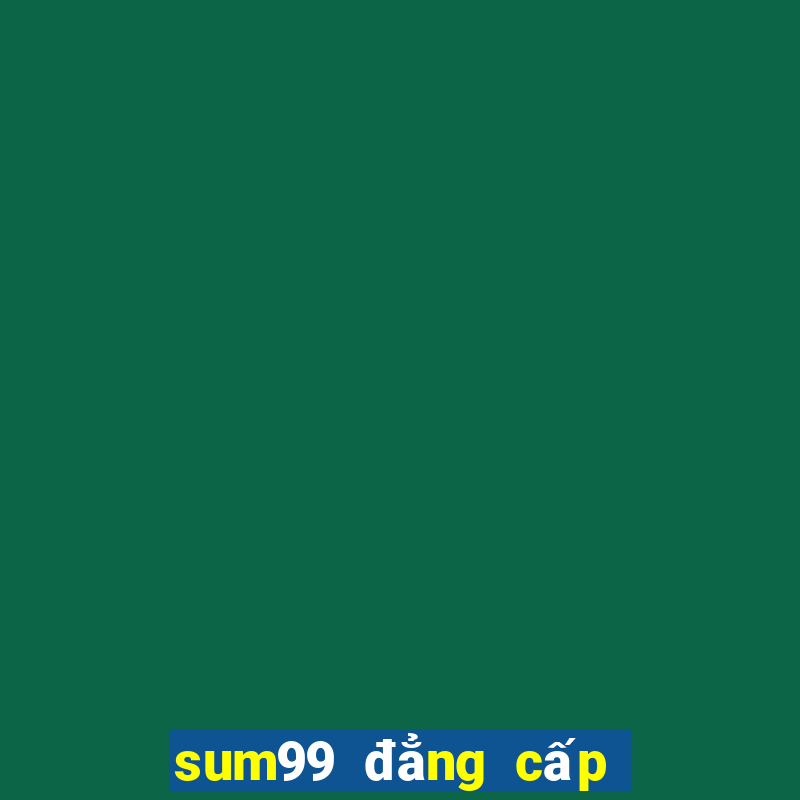 sum99 đẳng cấp hoàng gia