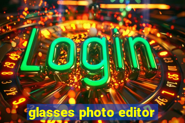 glasses photo editor