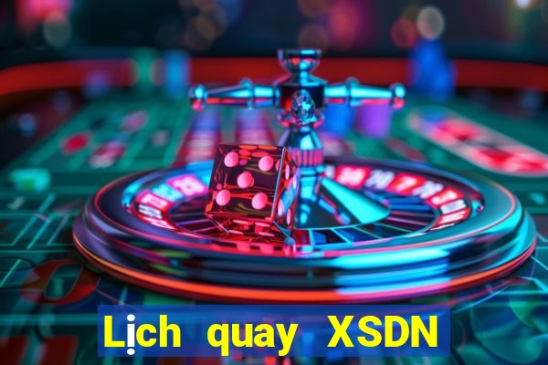 Lịch quay XSDN Thứ 7