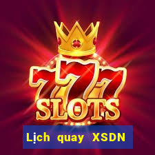 Lịch quay XSDN Thứ 7