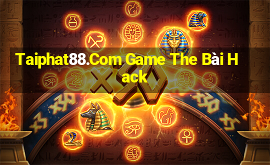 Taiphat88.Com Game The Bài Hack