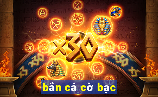 bắn cá cờ bạc