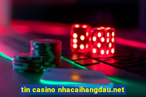 tin casino nhacaihangdau.net