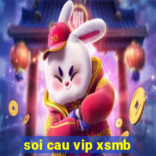 soi cau vip xsmb