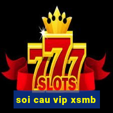 soi cau vip xsmb