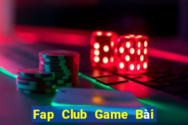 Fap Club Game Bài Chơi Với Bạn Bè