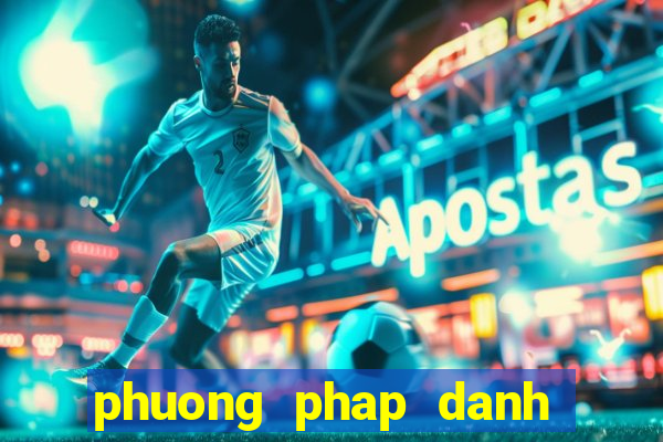 phuong phap danh lo de