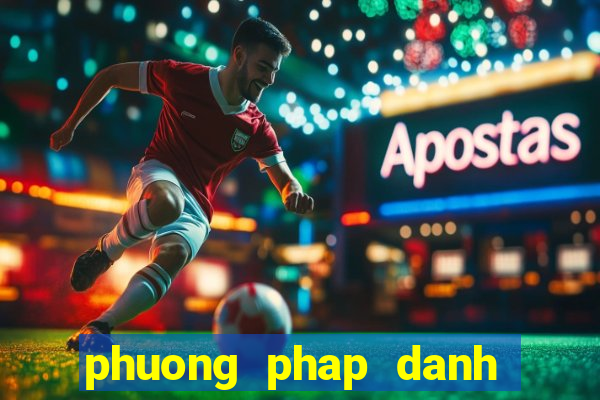 phuong phap danh lo de