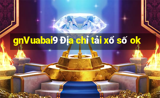 gnVuabai9 Địa chỉ tải xổ số ok