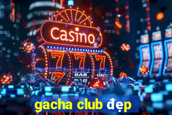 gacha club đẹp