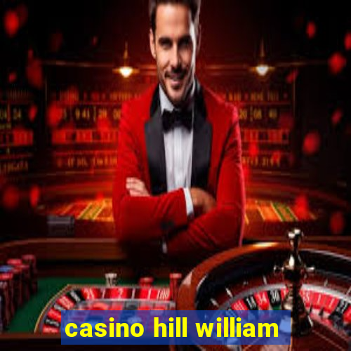 casino hill william