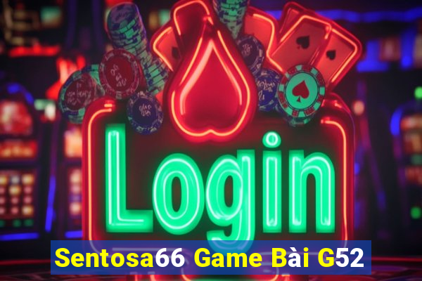 Sentosa66 Game Bài G52