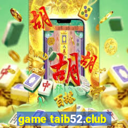 game taib52.club