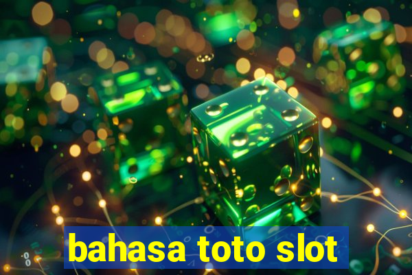 bahasa toto slot