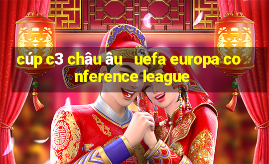 cúp c3 châu âu   uefa europa conference league