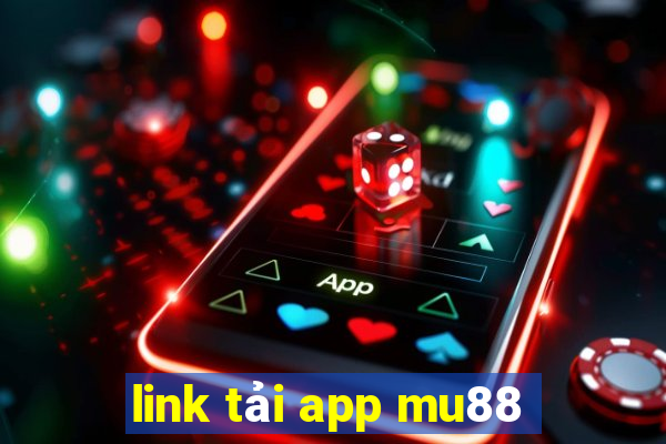 link tải app mu88